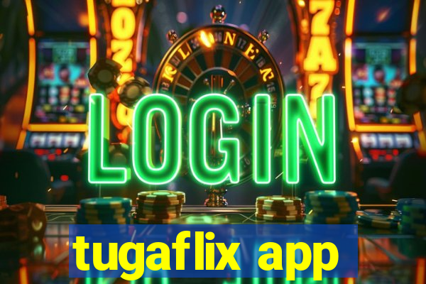 tugaflix app